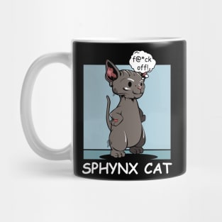 Sphynx Cat - f@*ck off! Funny Rude Cat Mug